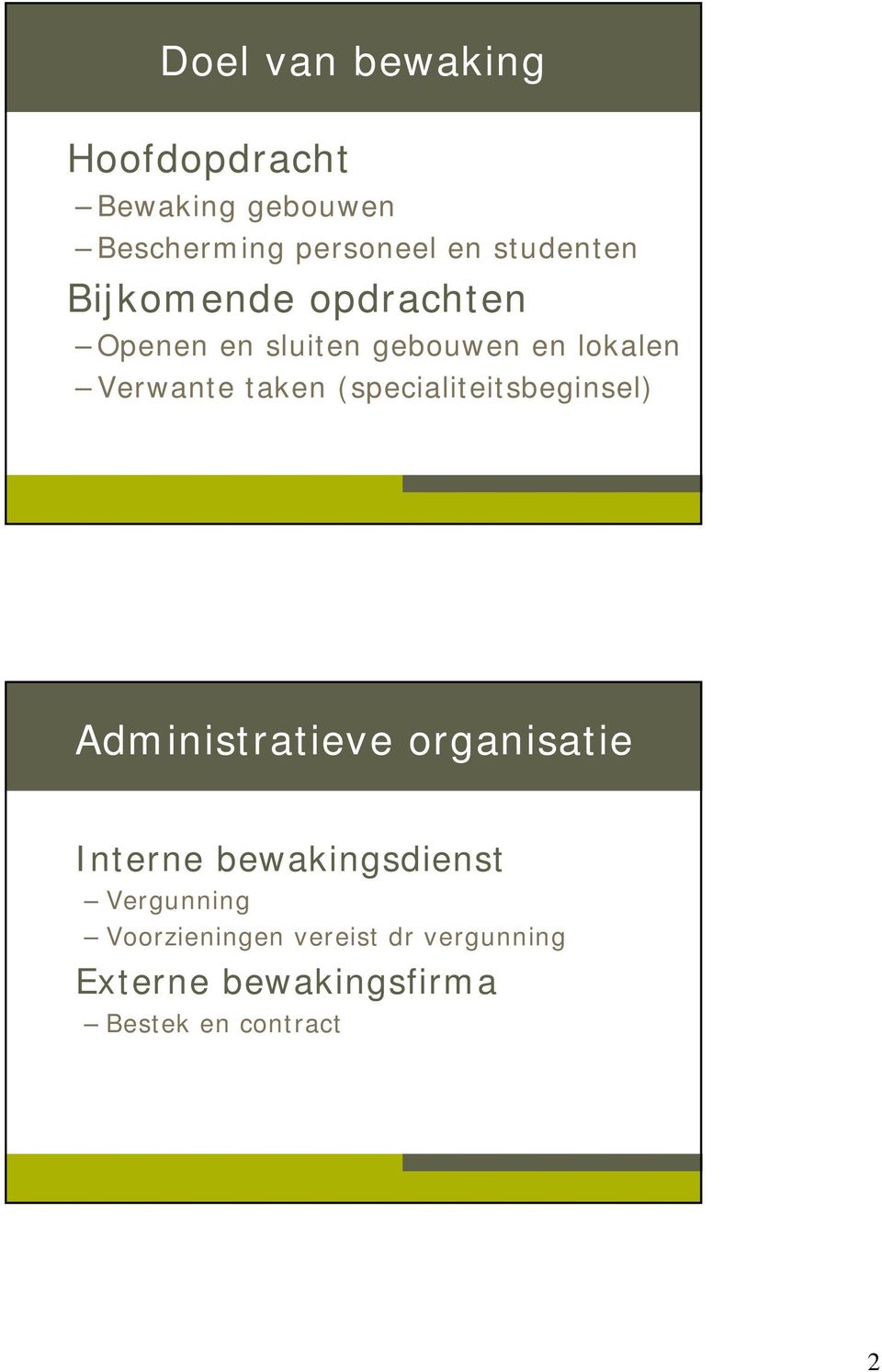 taken (specialiteitsbeginsel) Administratieve organisatie Interne bewakingsdienst