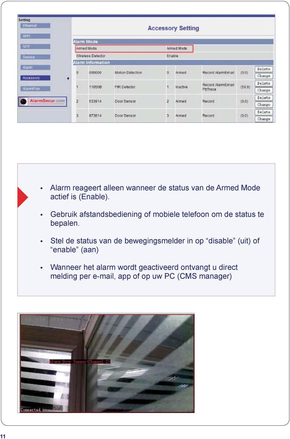 Stel de status van de bewegingsmelder in op disable (uit) of enable (aan) Wanneer