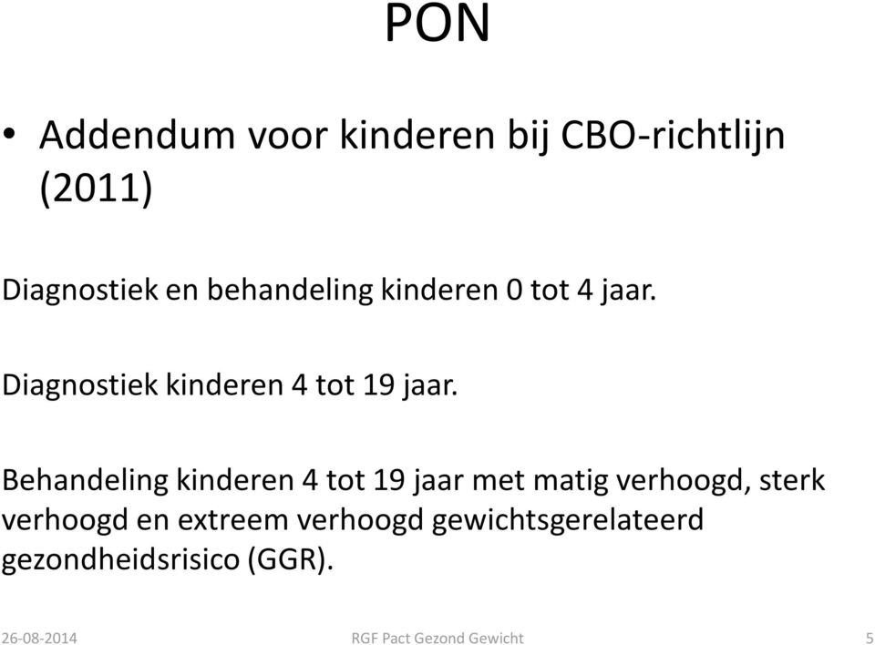 Behandeling kinderen 4 tot 19 jaar met matig verhoogd, sterk verhoogd en