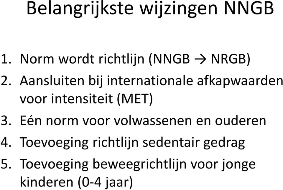 Ee n norm voor volwassenen en ouderen 4.