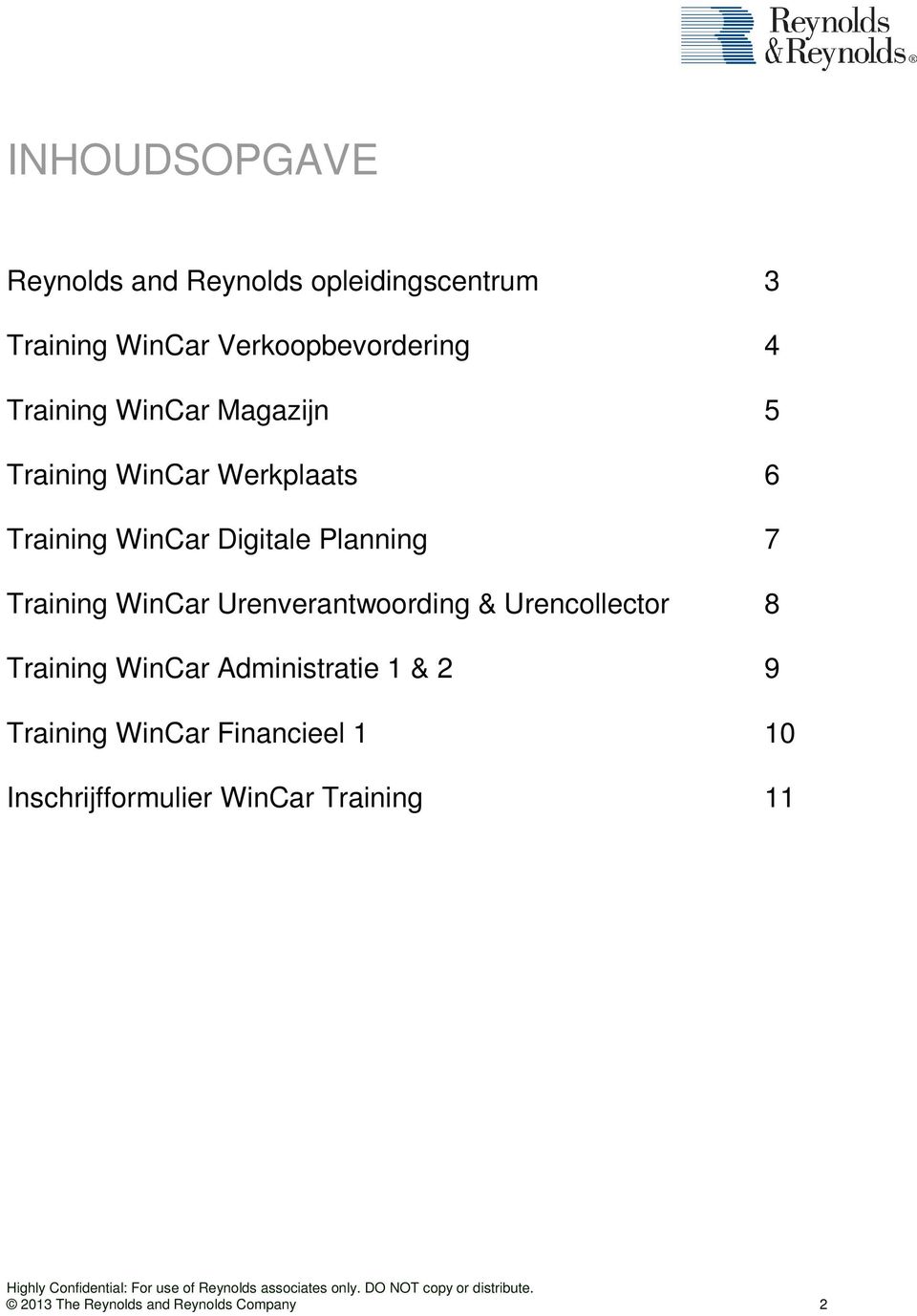 Training WinCar Urenverantwoording & Urencollector 8 Training WinCar Administratie 1 & 2 9