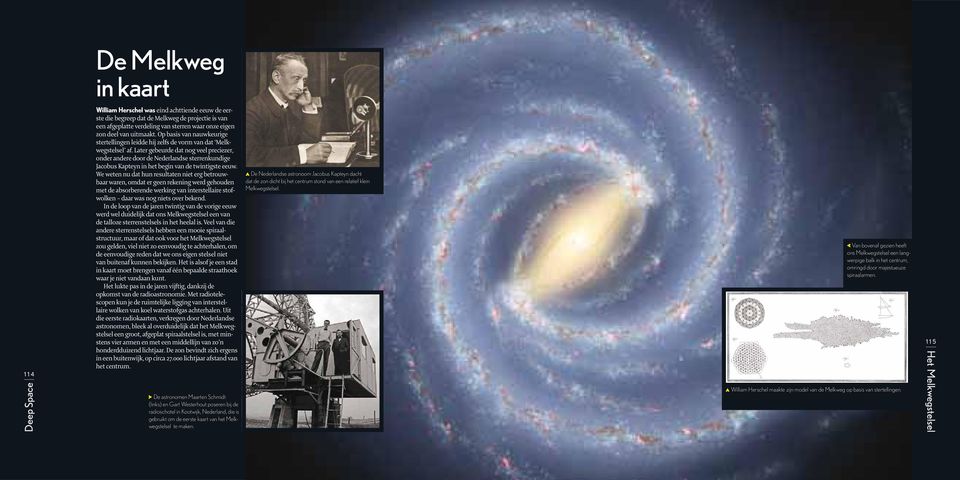 Later gebeurde dat nog veel preciezer, onder andere door de Nederlandse sterrenkundige Jacobus Kapteyn in het begin van de twintigste eeuw.