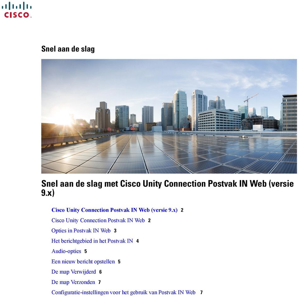 x) 2 Cisco Unity Connection Postvak IN Web 2 Opties in Postvak IN Web Het berichtgebied in het