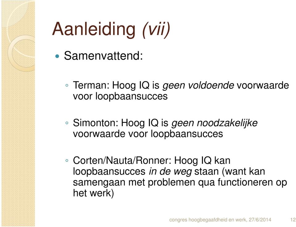 loopbaansucces Corten/Nauta/Ronner: Hoog IQ kan loopbaansucces in de weg staan (want