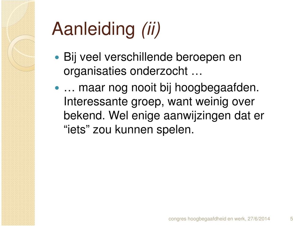 Interessante groep, want weinig over bekend.