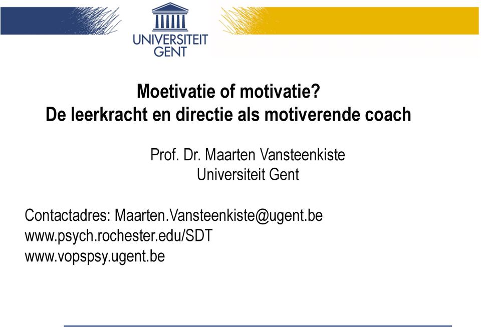 Dr. Maarten Vansteenkiste Universiteit Gent
