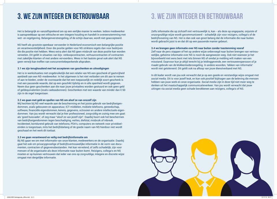 NS heeft als grootste openbaar vervoerder in Nederland economisch een belangrijke positie en verantwoordelijkheid.