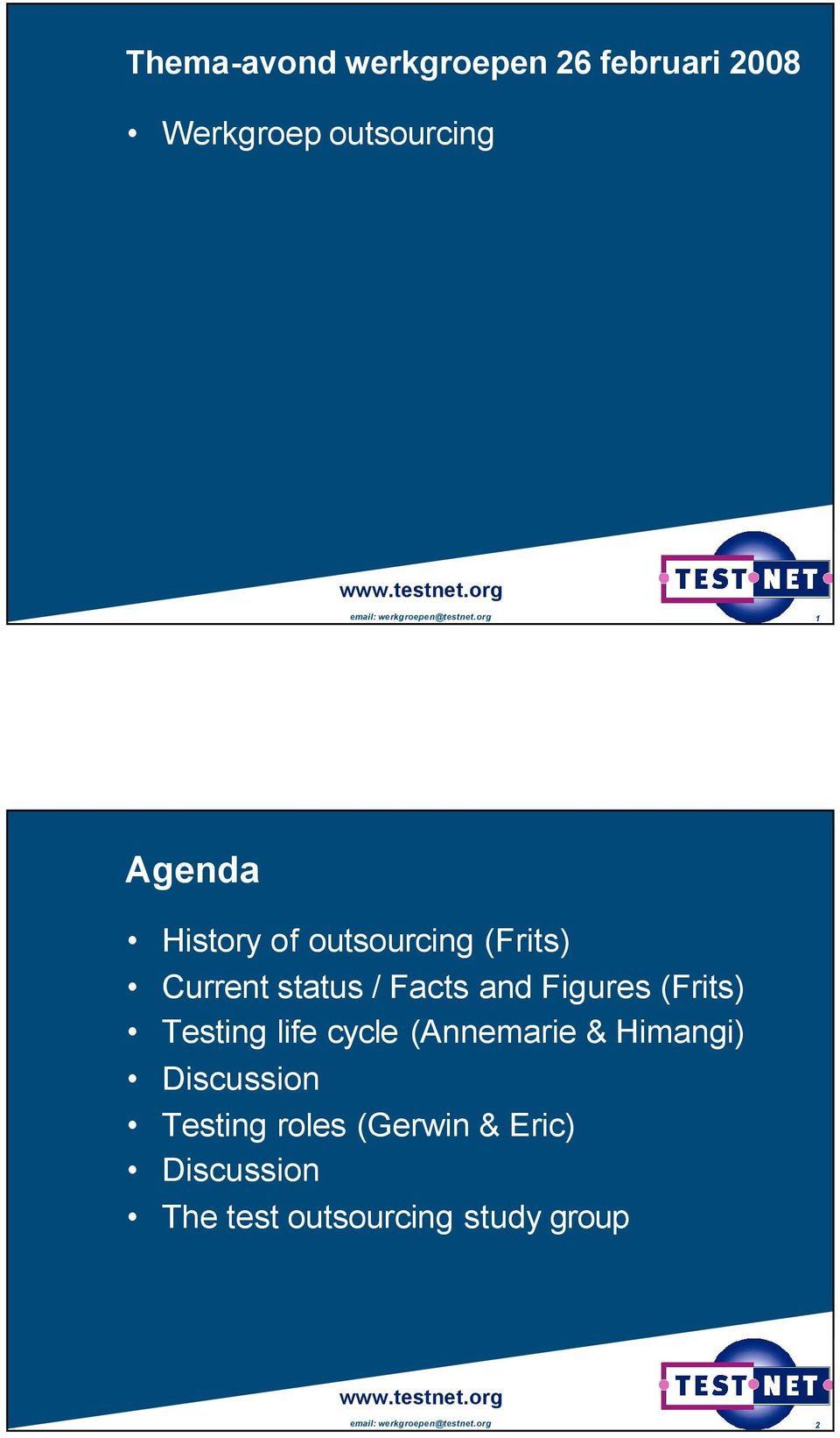 org 1 Agenda History of outsourcing (Frits) Current status / Facts and Figures