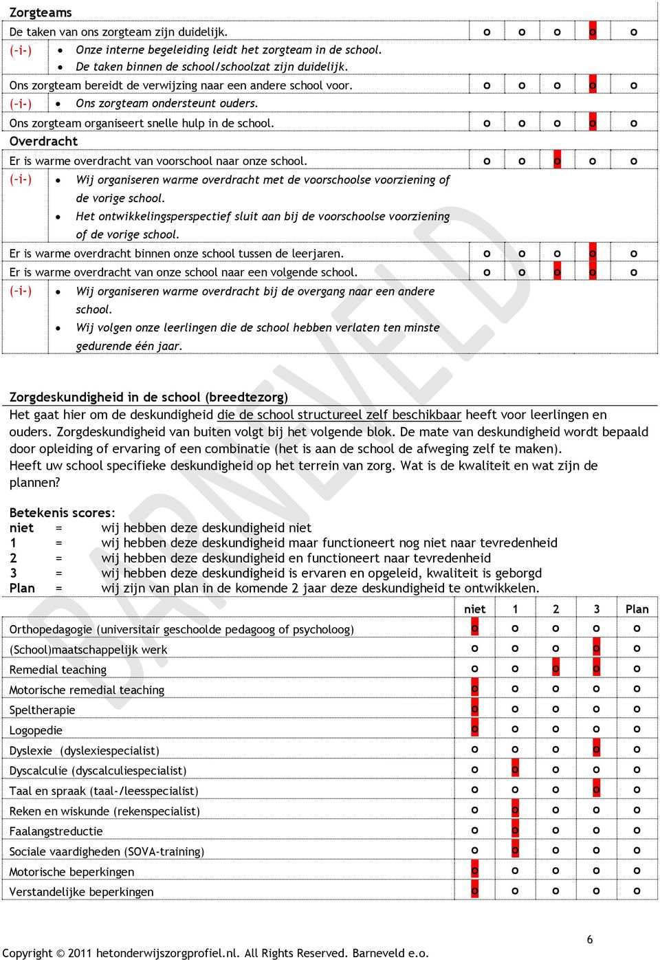 o o o o o Overdracht Er is warme overdracht van voorschool naar onze school. o o o o o ( i-) Wij organiseren warme overdracht met de voorschoolse voorziening of de vorige school.