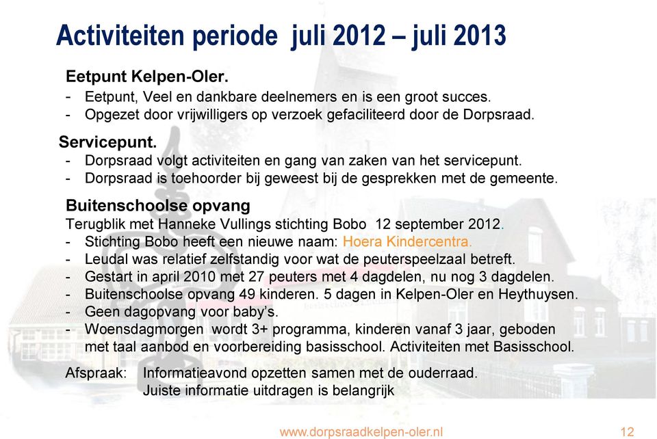 Buitenschoolse opvang Terugblik met Hanneke Vullings stichting Bobo 12 september 2012. - Stichting Bobo heeft een nieuwe naam: Hoera Kindercentra.
