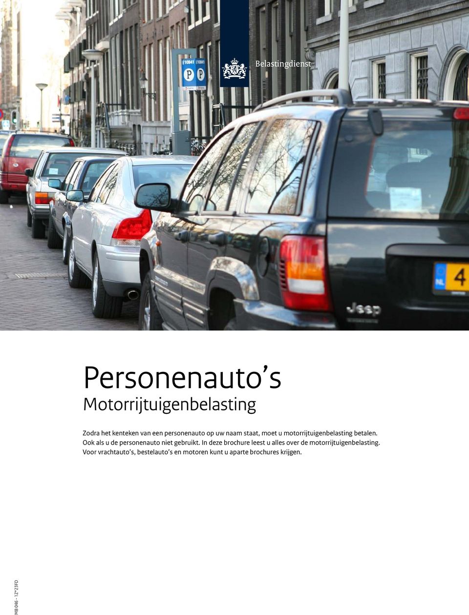 Ook als u de personenauto niet gebruikt.