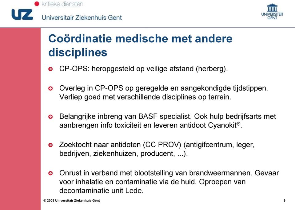 Ook hulp bedrijfsarts met aanbrengen info toxiciteit en leveren antidoot Cyanokit.