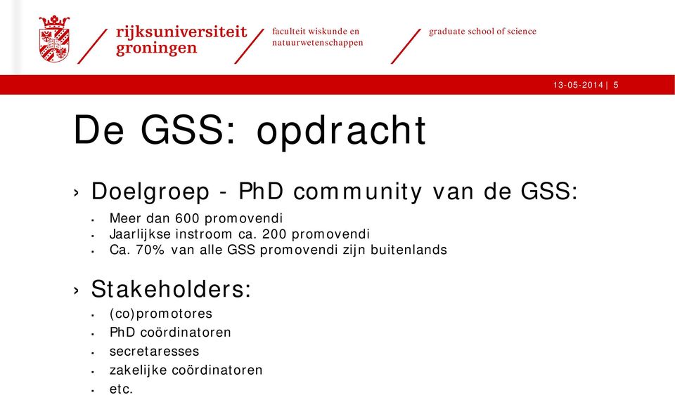 70% van alle GSS promovendi zijn buitenlands Stakeholders: