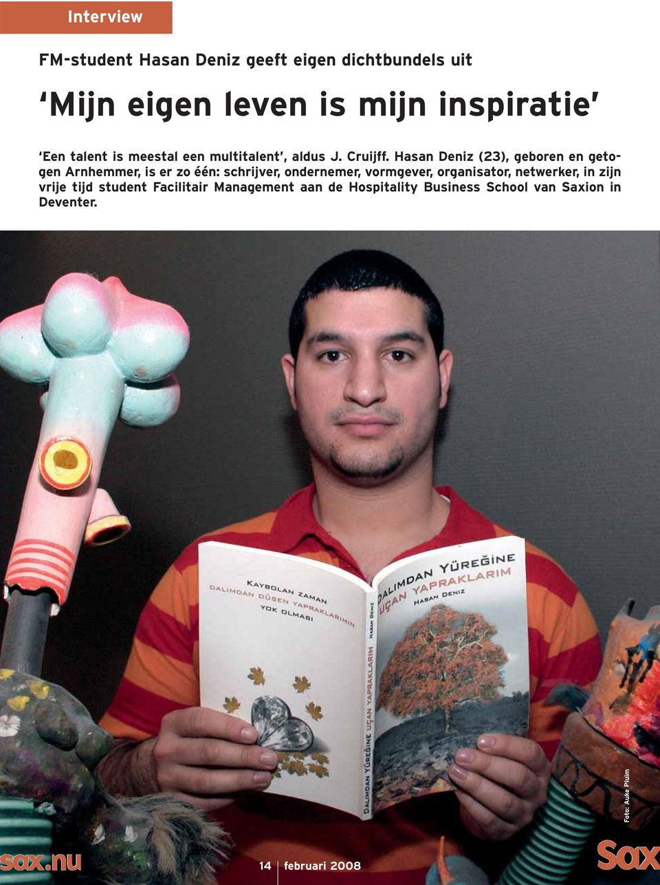 Hasan Deniz (23), geboren en getogen Arnhemmer, is er zo één: schrijver, ondernemer, vormgever,