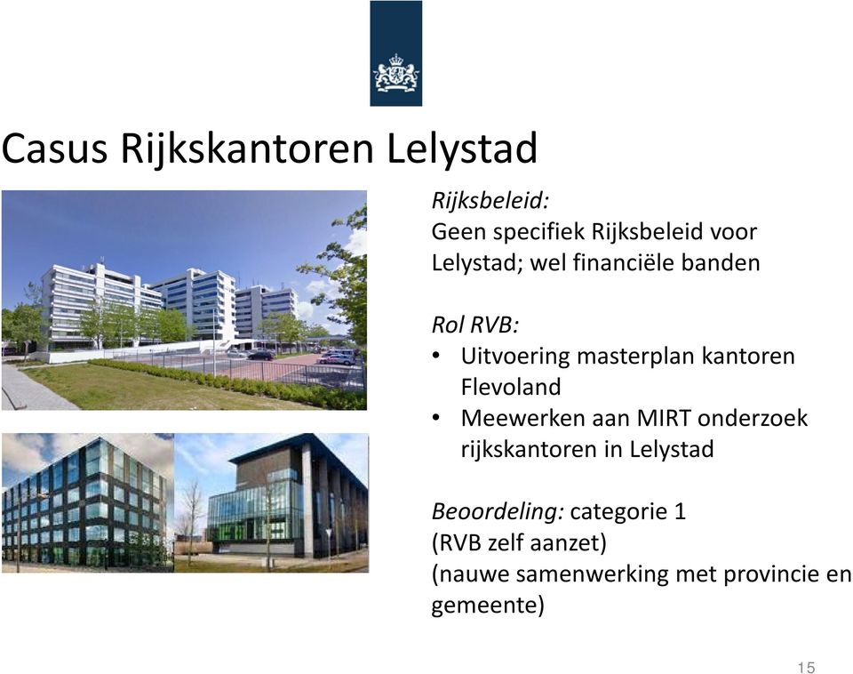 Flevoland Meewerken aan MIRT onderzoek rijkskantoren in Lelystad