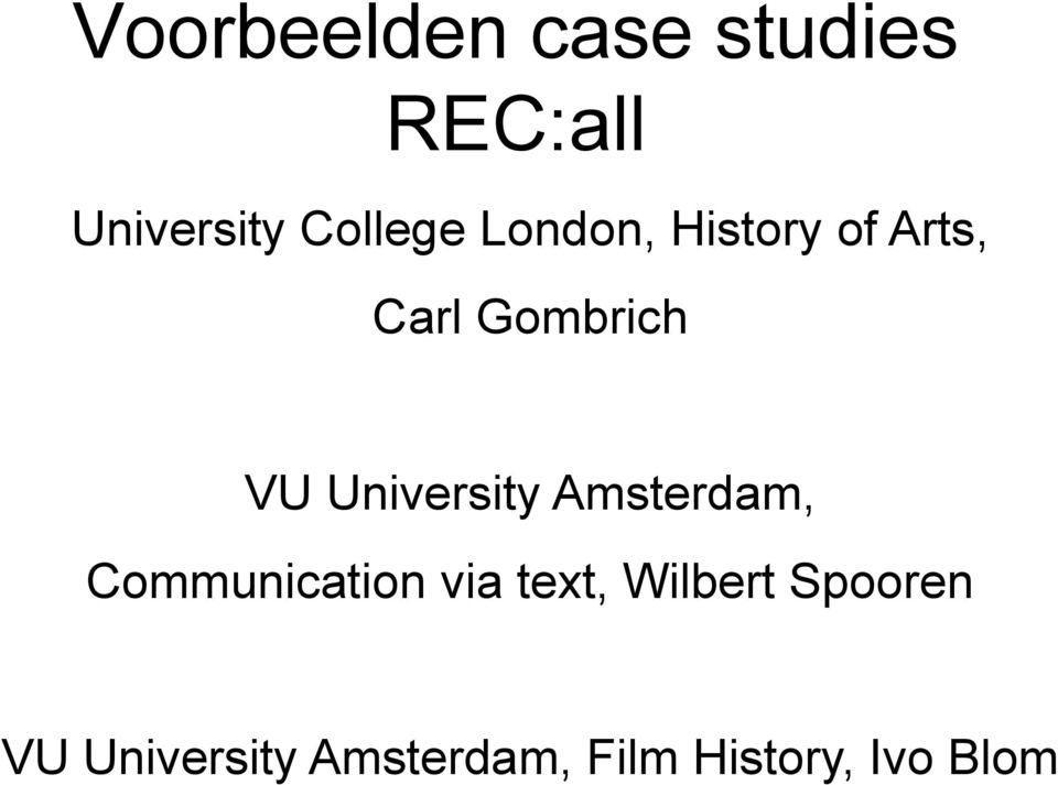 University Amsterdam, Communication via text,