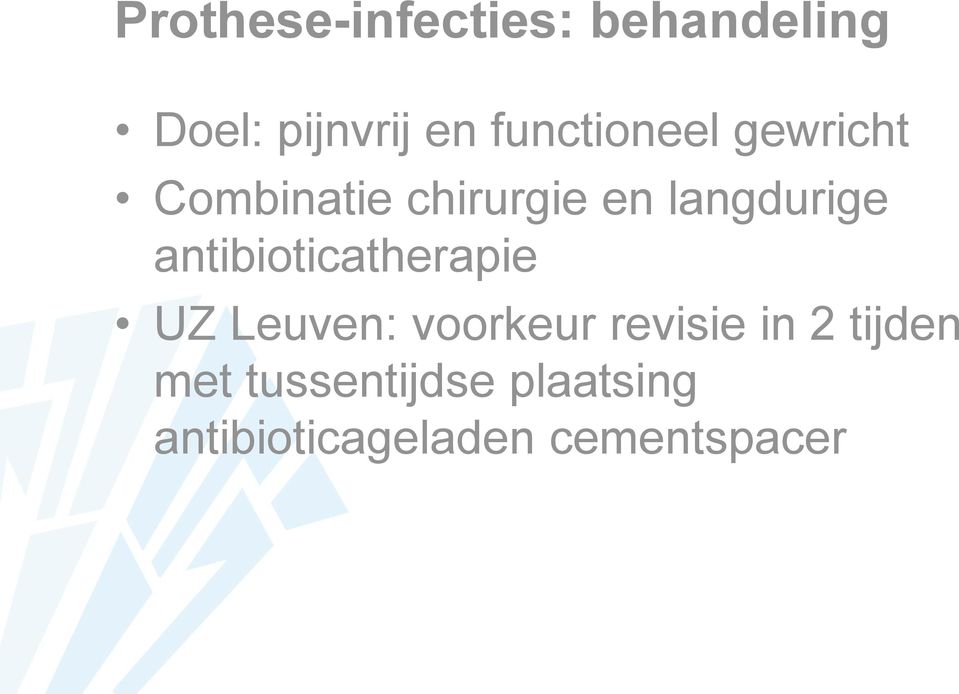 antibioticatherapie UZ Leuven: voorkeur revisie in 2