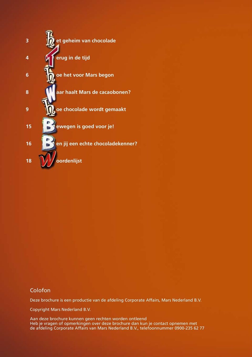 18 oordenlijst Colofon Deze brochure is een productie van de afdeling Corporate Affairs, Mars Nederland B.V.