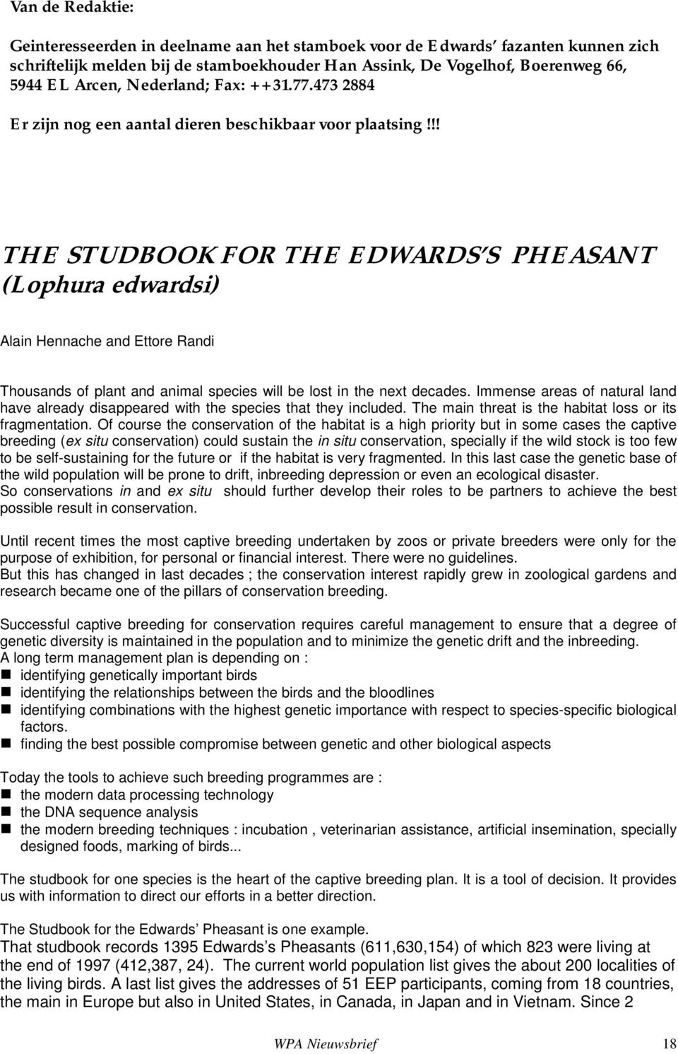 !! THE STUDBOOK FOR THE EDWARDS S PHEASANT (Lophura edwardsi) Alain Hennache and Ettore Randi Thousands of plant and animal species will be lost in the next decades.