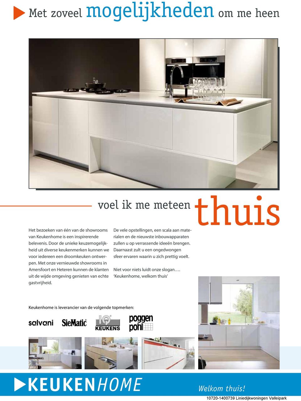 Met onze vernieuwde showrooms in Amersfoort en Heteren kunnen de klanten uit de wijde omgeving genieten van echte gastvrijheid.