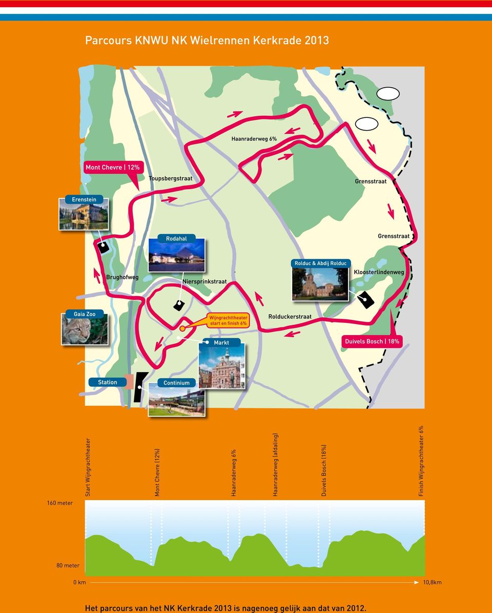 (afdaling) Duivels Bosch (18%) Finish Wijngrachtheater 6% 160 meter 80 meter