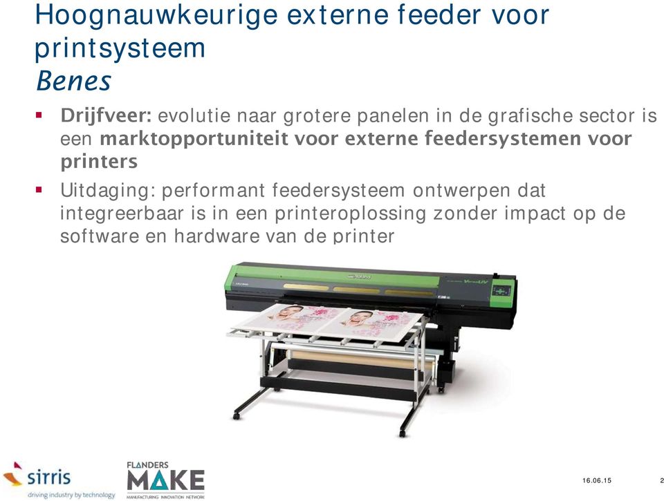 feedersystemen voor printers Uitdaging: performant feedersysteem ontwerpen dat