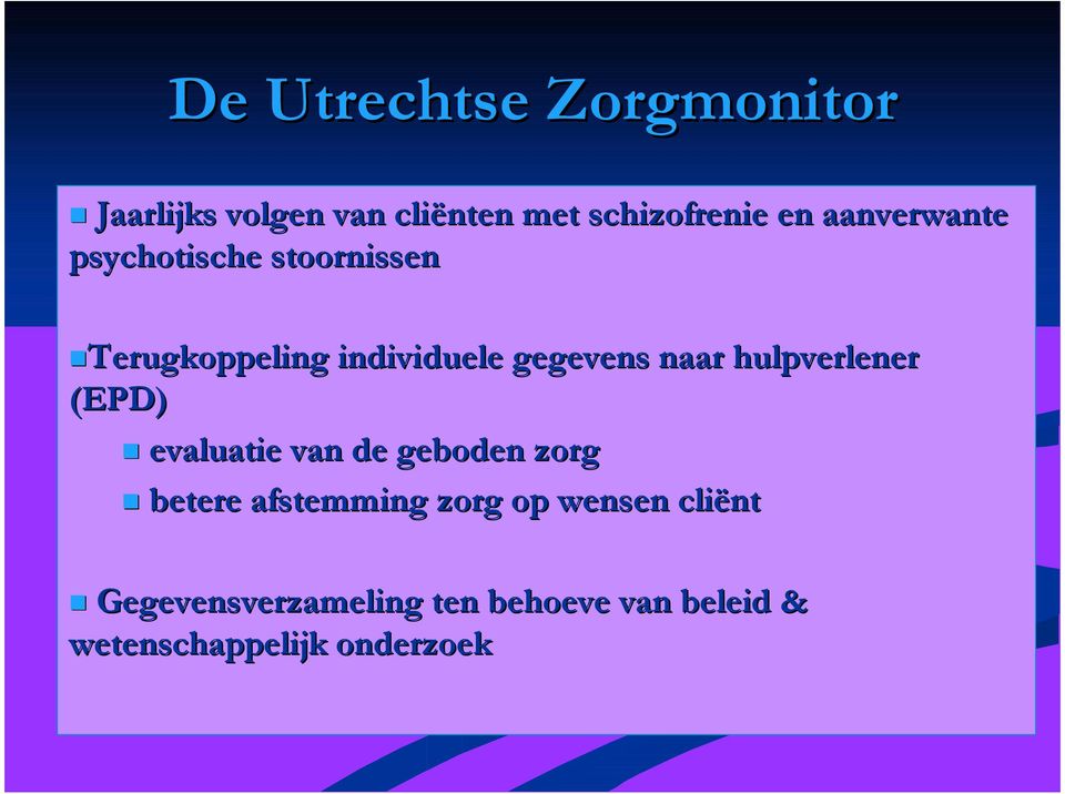 hulpverlener (EPD) evaluatie van de geboden zorg betere afstemming zorg op