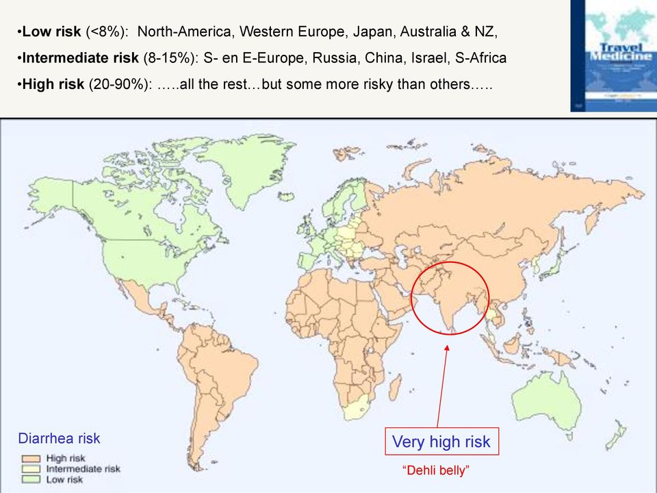 Israel, S-Africa High risk (20-90%):.