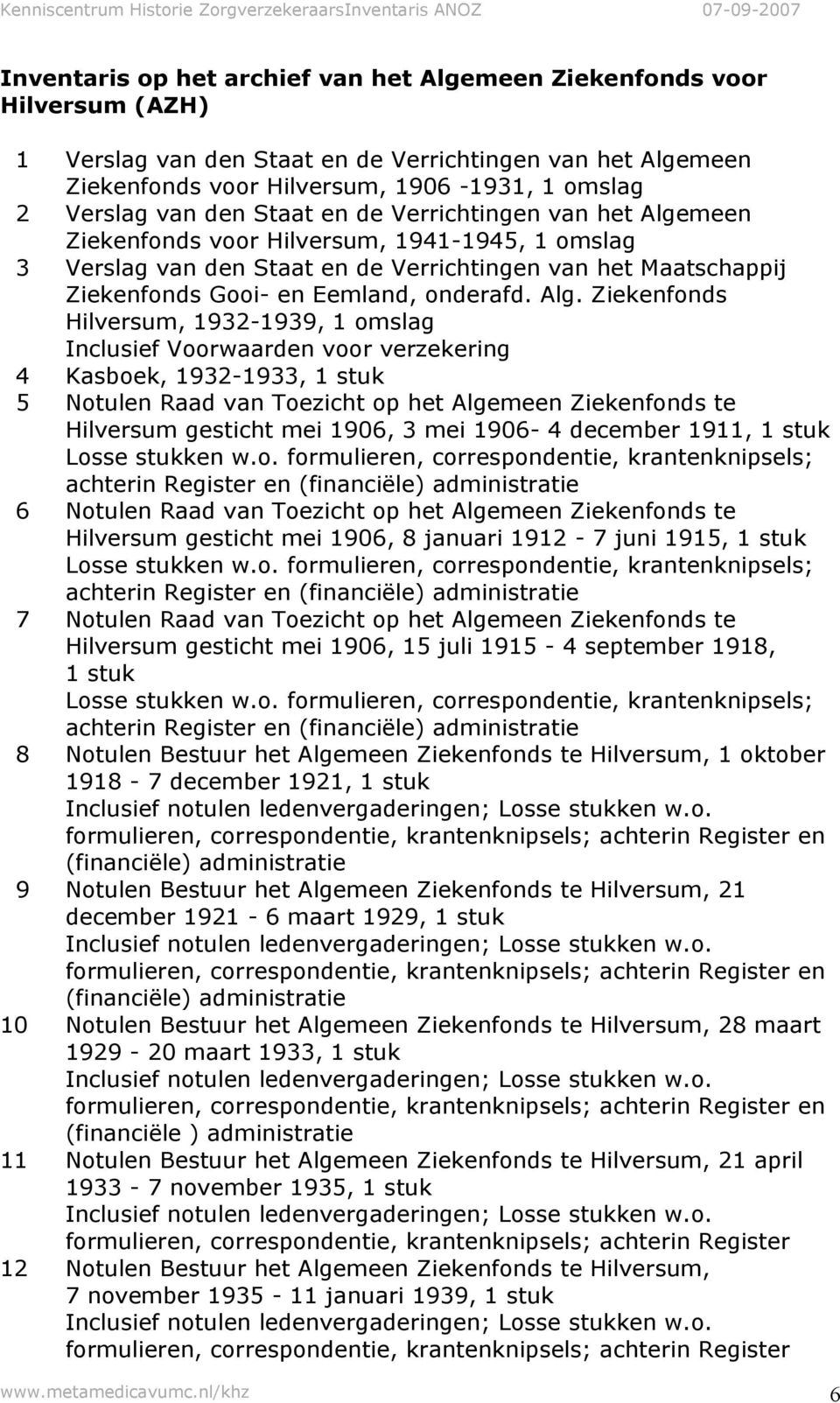 meen Ziekenfonds voor Hilversum, 1941-1945, 3 Verslag van den Staat en de Verrichtingen van het Maatschappij Ziekenfonds Gooi- en Eemland, onderafd. Alg.