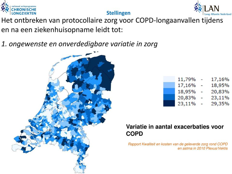 ongewenste en onverdedigbare variatie in zorg Variatie in aantal