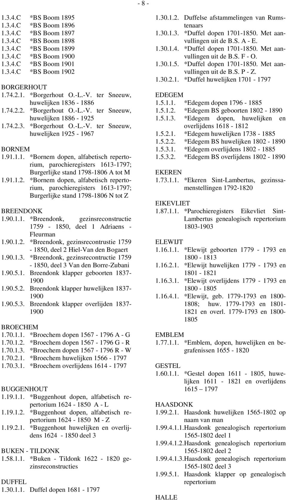 91.1.2. *Bornem dopen, alfabetisch repertorium, parochieregisters 1613-1797; Burgerlijke stand 1798-1806 N tot Z BREENDONK 1.90.1.1. *Breendonk, gezinsreconstructie 1759-1850, deel 1 Adriaens - Fleurman 1.