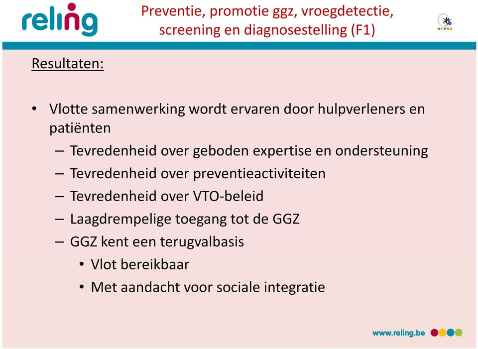 en ondersteuning Tevredenheid over preventieactiviteiten Tevredenheid over VTO-beleid