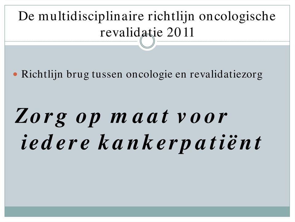 Richtlijn brug tussen oncologie en