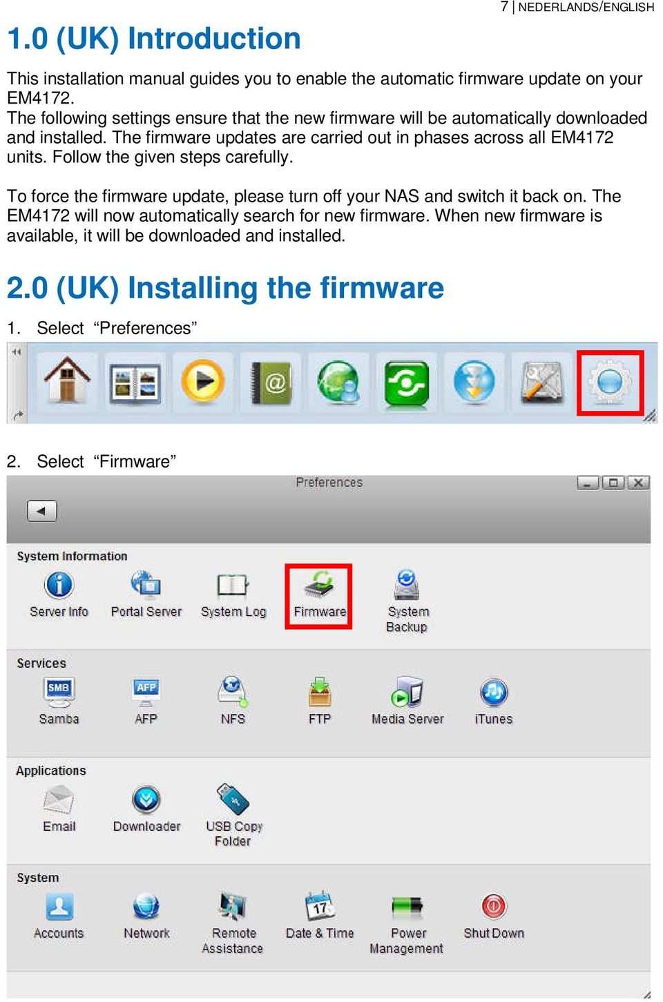 The firmware updates are carried out in phases across all EM4172 units. Follow the given steps carefully.