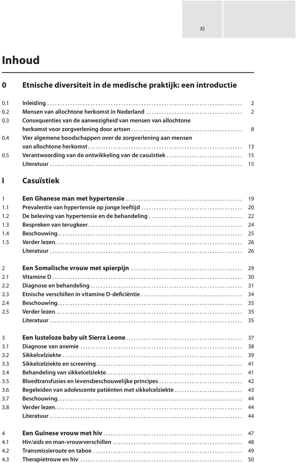 4 Vier algemene boodschappen over de zorgverlening aan mensen van allochtone herkomst............................................................. 13 0.