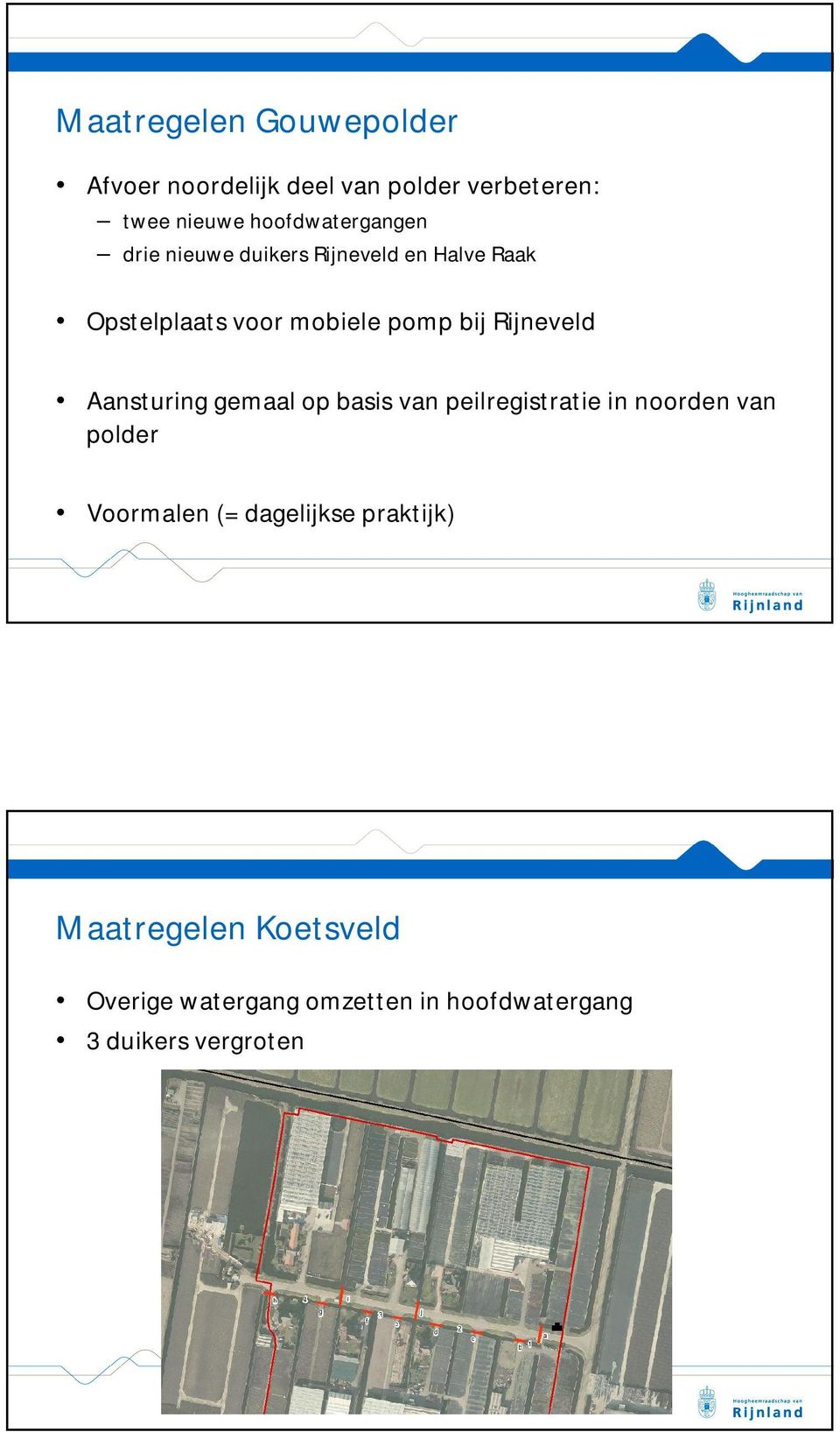 bij Rijneveld Aansturing gemaal op basis van peilregistratie in noorden van polder Voormalen