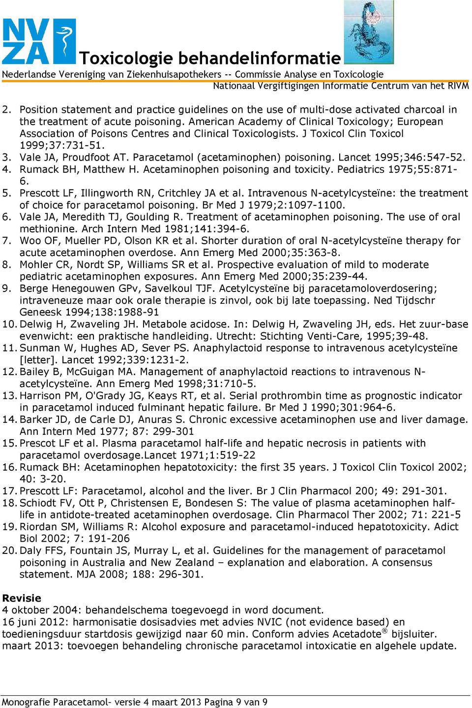 Paracetamol (acetaminophen) poisoning. Lancet 1995;346:547-52. 4. Rumack BH, Matthew H. Acetaminophen poisoning and toxicity. Pediatrics 1975;55:871-6. 5.