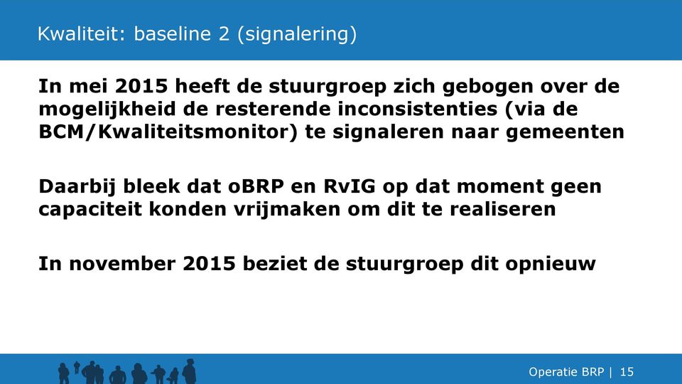 naar gemeenten Daarbij bleek dat obrp en RvIG op dat moment geen capaciteit konden