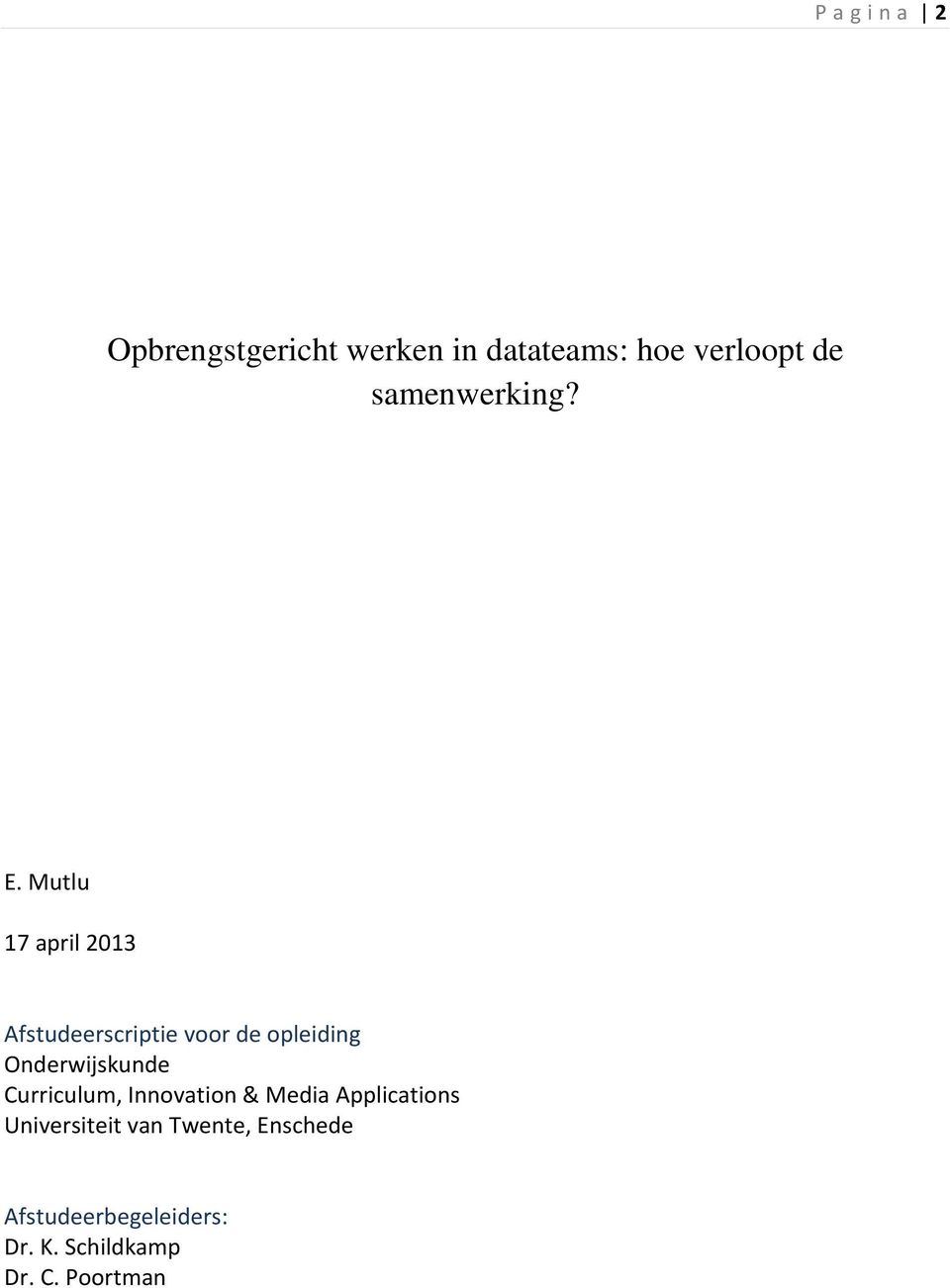 Mutlu 17 april 2013 Afstudeerscriptie voor de opleiding Onderwijskunde