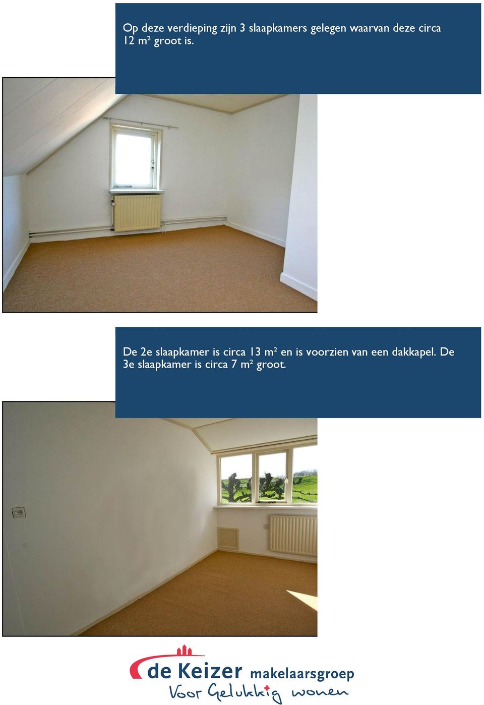 De 2e slaapkamer is circa 13 m² en is