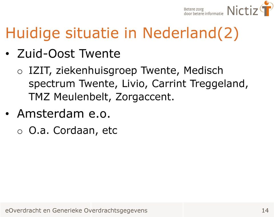 Carrint Treggeland, TMZ Meulenbelt, Zorgaccent. Amsterdam e.