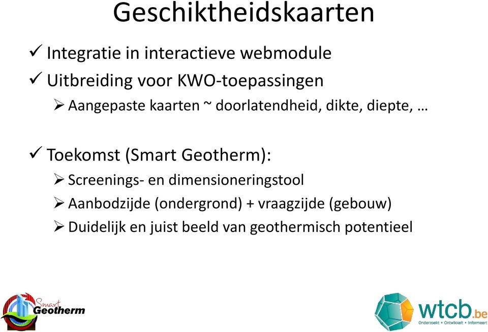 Toekomst (Smart Geotherm): Screenings- en dimensioneringstool Aanbodzijde