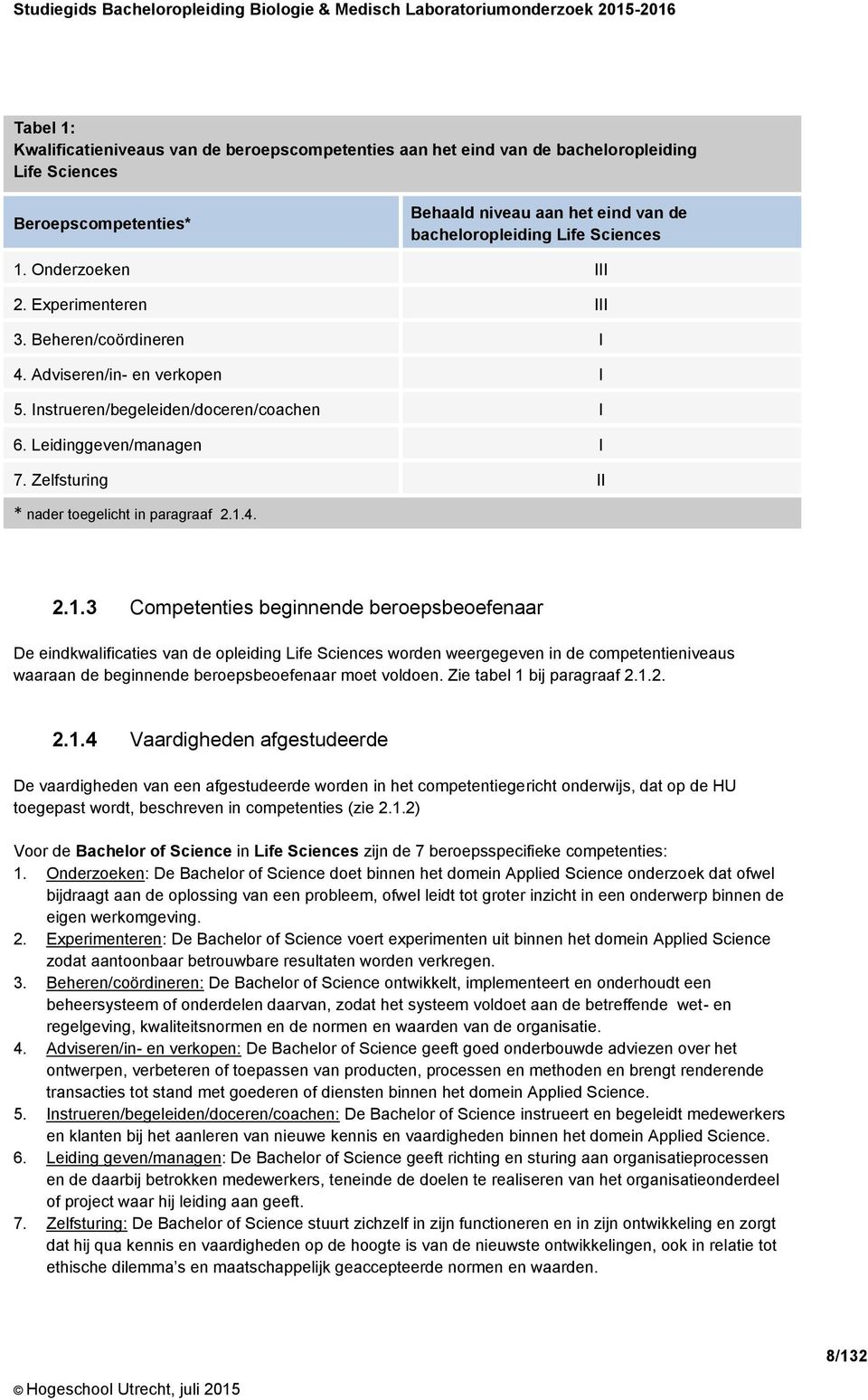 Zelfsturing II * nader toegelicht in paragraaf 2.1.