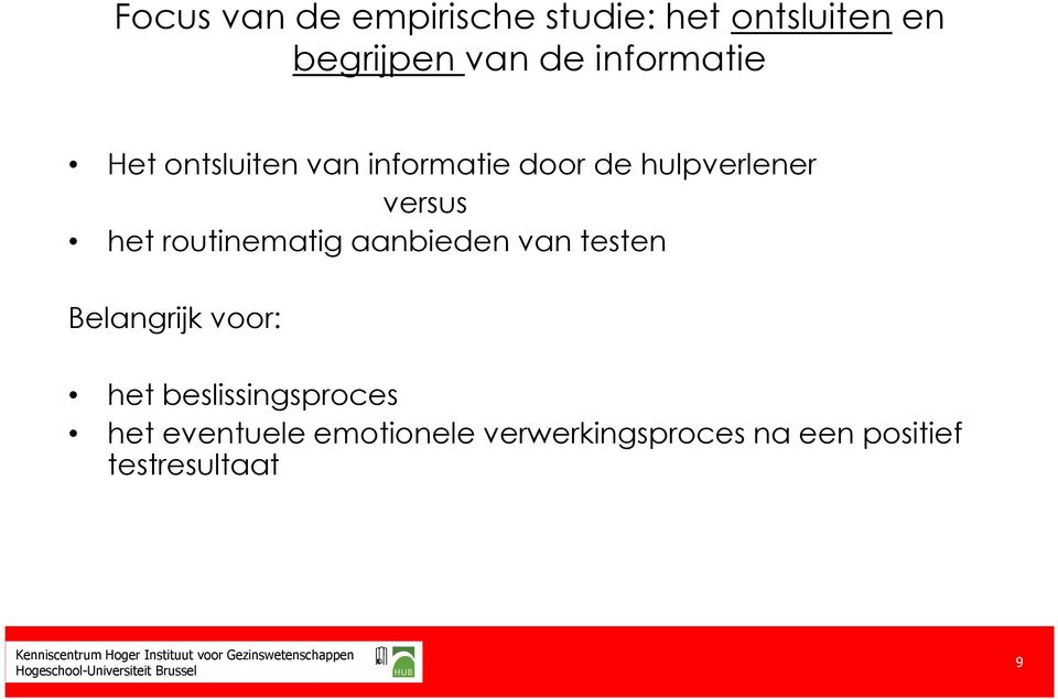 het routinematig aanbieden van testen Belangrijk voor: het