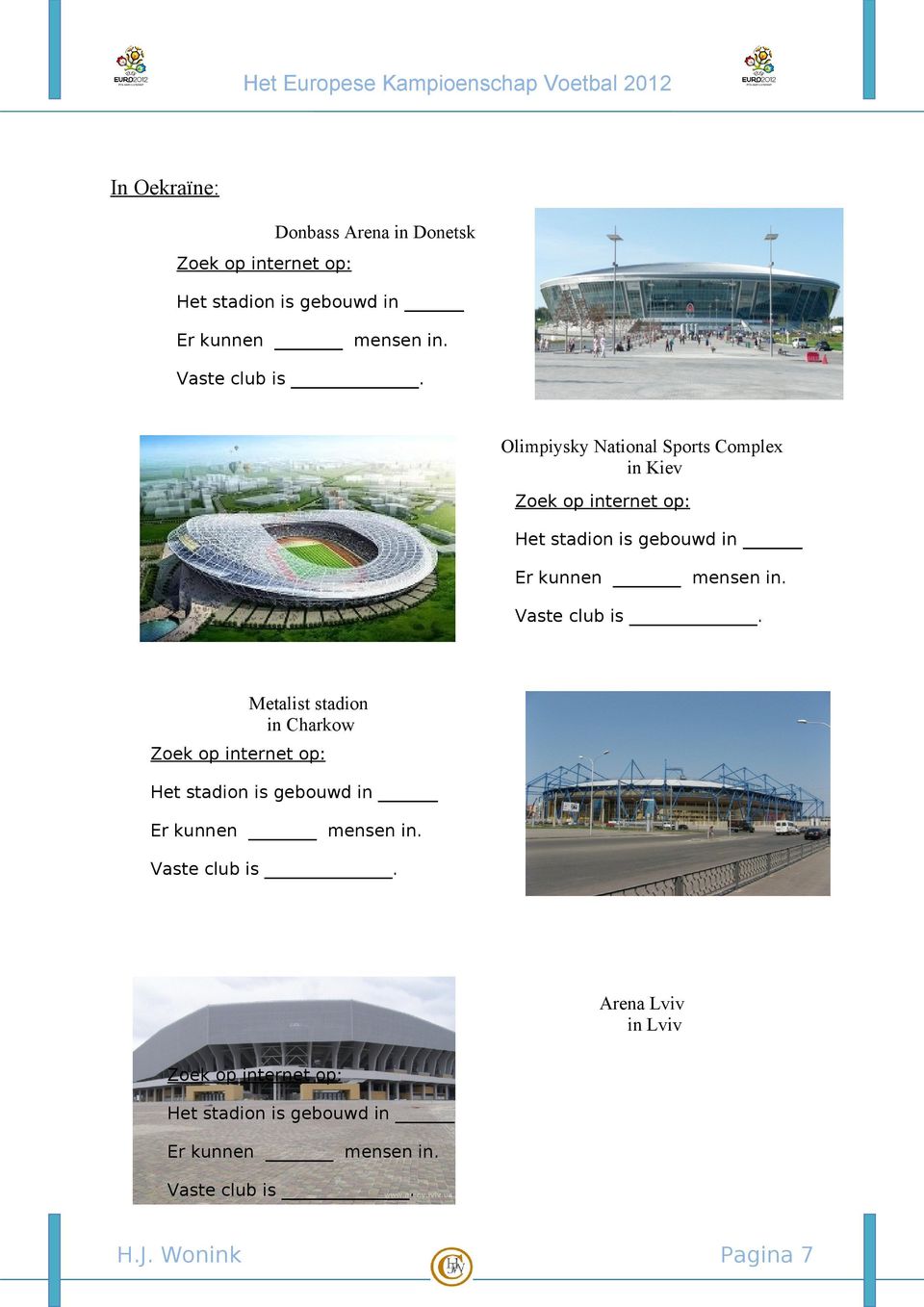Olimpiysky National Sports Complex in Kiev Zoek op internet op: Het stadion is gebouwd in Er kunnen mensen in.