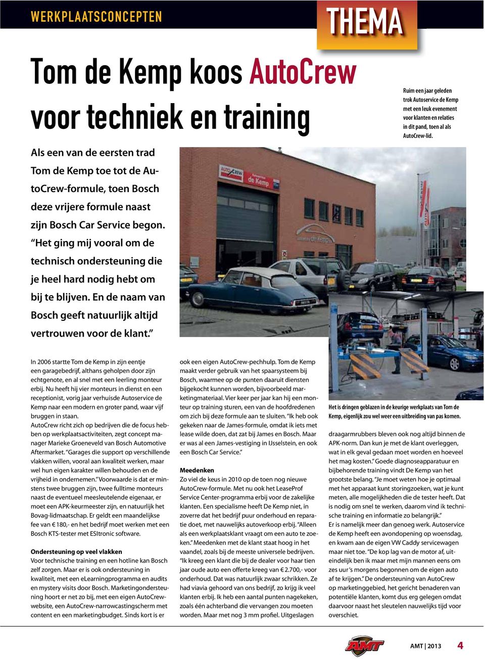 Ruim een jaar geleden trok Autoservice de Kemp met een leuk evenement voor klanten en relaties in dit pand, toen al als AutoCrew-lid.