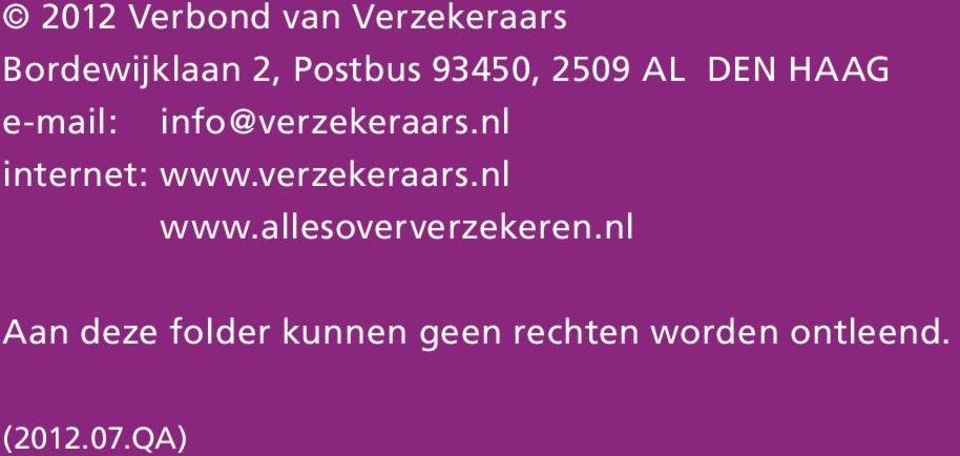 nl internet: www.verzekeraars.nl www.allesoververzekeren.
