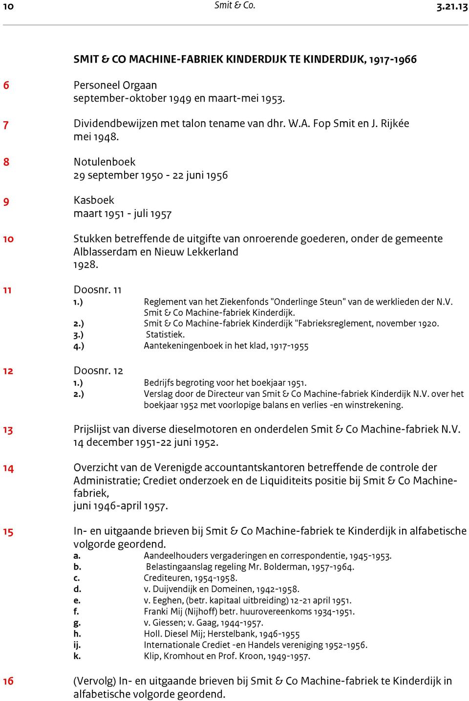7 Dividendbewijzen met talon tename van dhr. W.A. Fop Smit en J. Rijkée mei 1948.