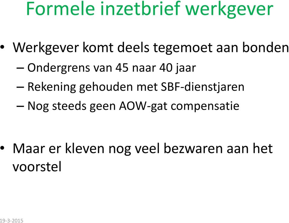 Rekening gehouden met SBF-dienstjaren Nog steeds geen