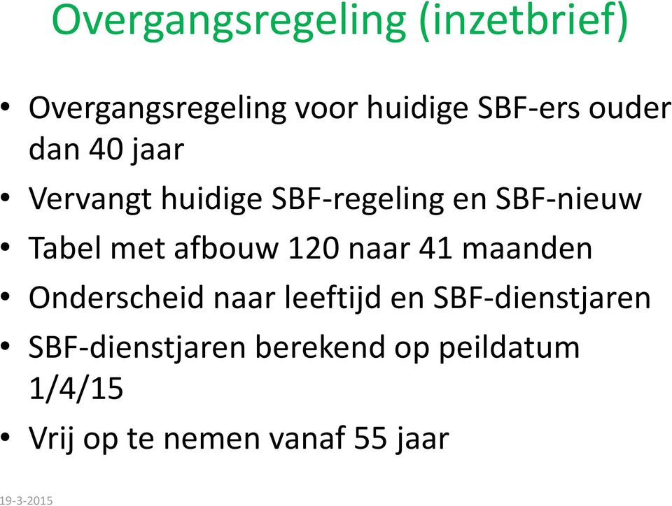 afbouw 120 naar 41 maanden Onderscheid naar leeftijd en SBF-dienstjaren